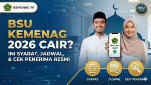 BSU Kemenag 2026 Cair? Ini Syarat, Jadwal, dan Cek Penerima Resmi