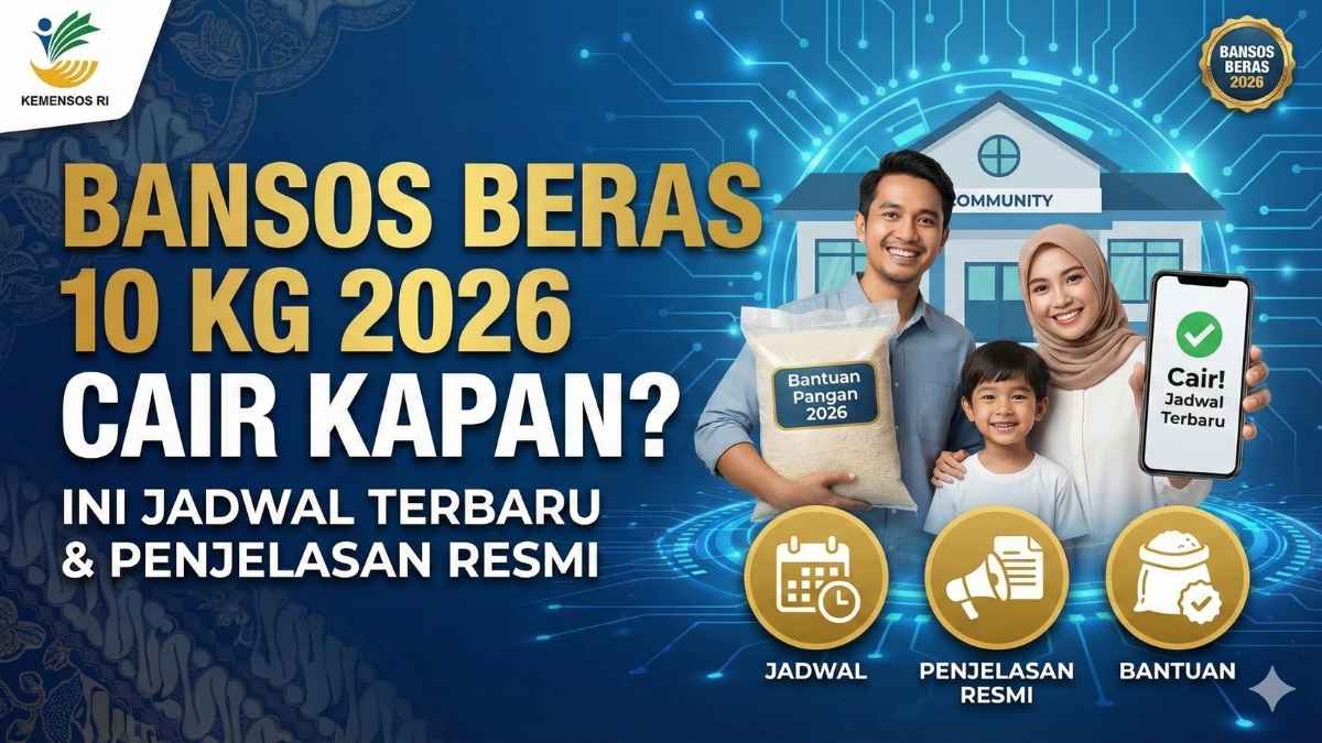 Bansos Beras 10 Kg 2026 Cair Kapan? Ini Jadwal Terbaru dan Penjelasan Resmi