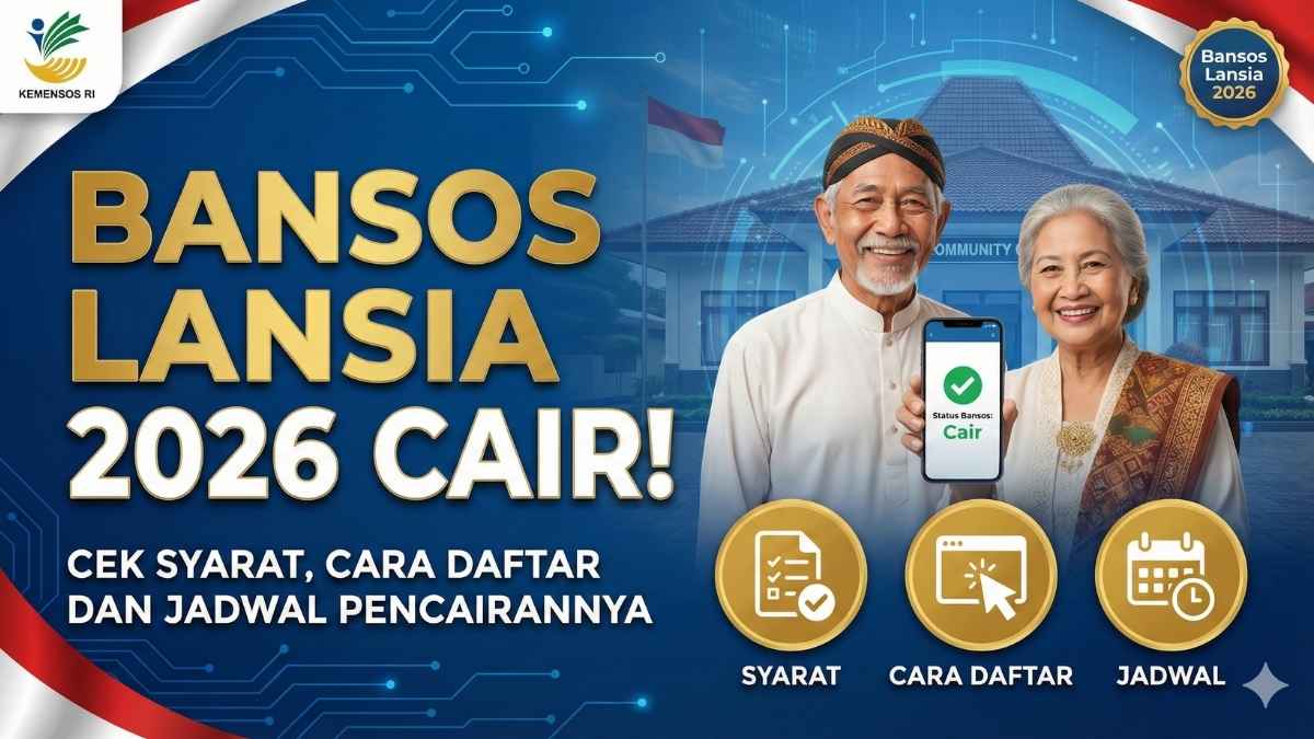 Bansos Lansia 2026 Cair! Cek Syarat, Cara Daftar dan Jadwal Pencairannya