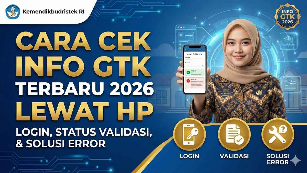 Cara Cek Info GTK Terbaru 2026 Lewat HP: Login, Status Validasi, & Solusi Error