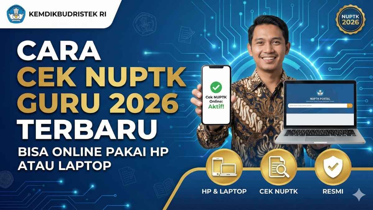 Cara Cek NUPTK Guru 2026 Terbaru, Bisa Online Pakai HP atau Laptop