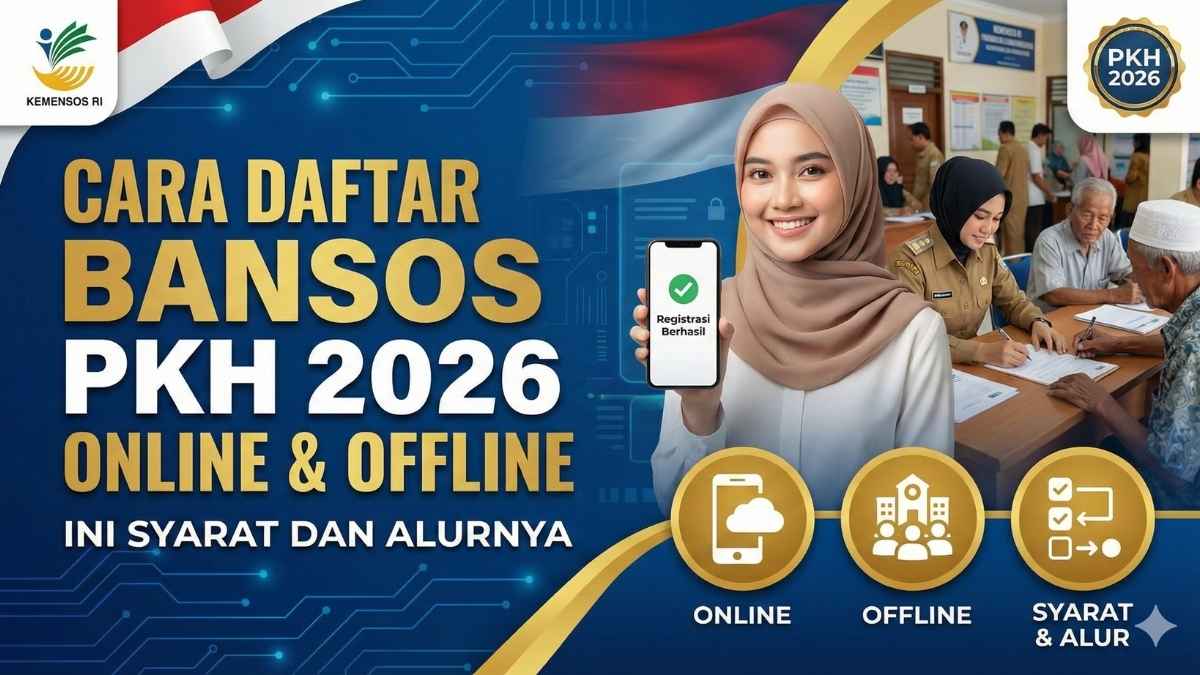 Cara Daftar Bansos PKH 2026 Online dan Offline, Ini Syarat dan Alurnya