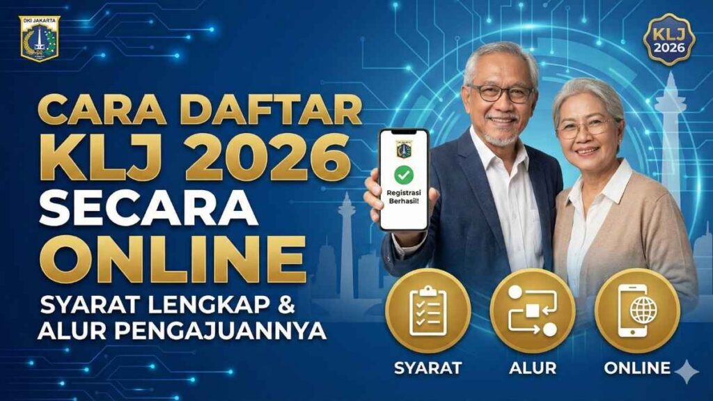 Cara Daftar KLJ 2026 Secara Online, Syarat Lengkap & Alur Pengajuannya