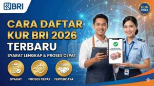 Cara Daftar KUR BRI 2026 Terbaru, Syarat Lengkap dan Proses Cepat