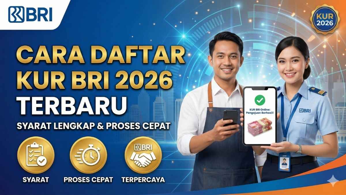 Cara Daftar KUR BRI 2026 Terbaru, Syarat Lengkap dan Proses Cepat