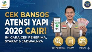 Cek Bansos ATENSI YAPI 2026 Cair! Ini Cara Cek Penerima, Syarat & Jadwalnya