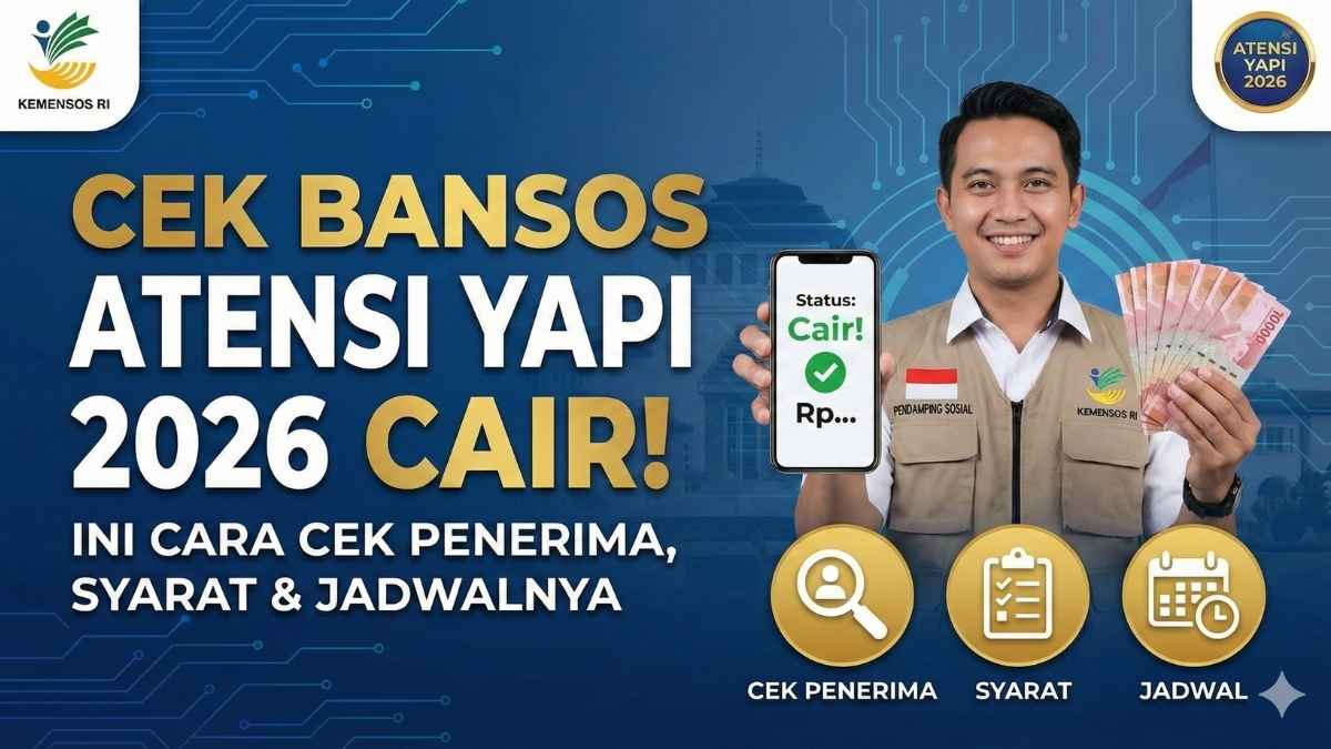 Cek Bansos ATENSI YAPI 2026 Cair! Ini Cara Cek Penerima, Syarat & Jadwalnya