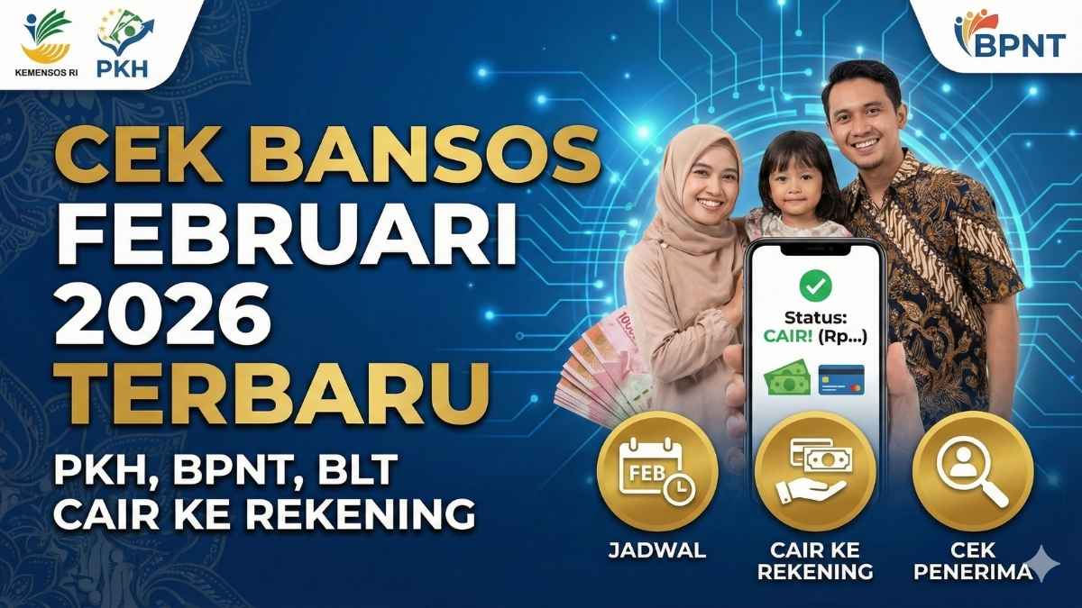 Cek Bansos Februari 2026 Terbaru: PKH, BPNT, BLT Cair ke Rekening