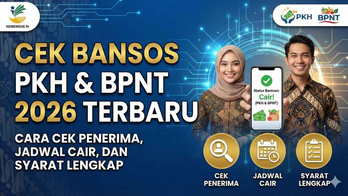 Cek Bansos PKH dan BPNT 2026: Ini Jadwal Cair & Cara Cek Penerima