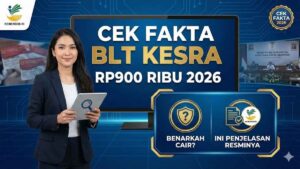 Cek Fakta BLT Kesra Rp900 Ribu 2026: Benarkah Cair? Ini Penjelasan Resminya