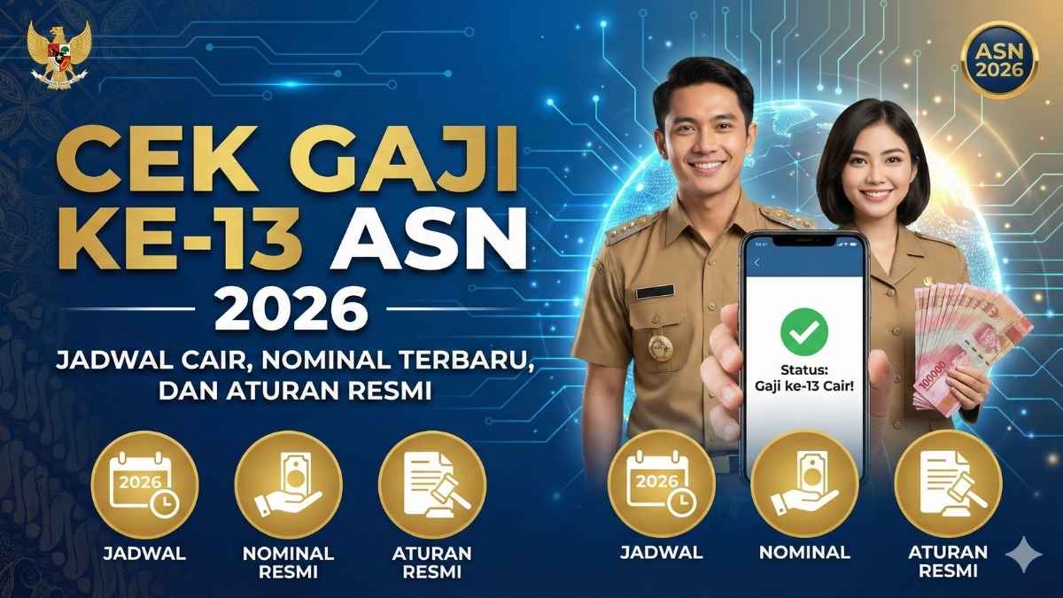 Cek Gaji ke-13 ASN 2026 Jadwal Cair, Nominal Terbaru, dan Aturan Resmi