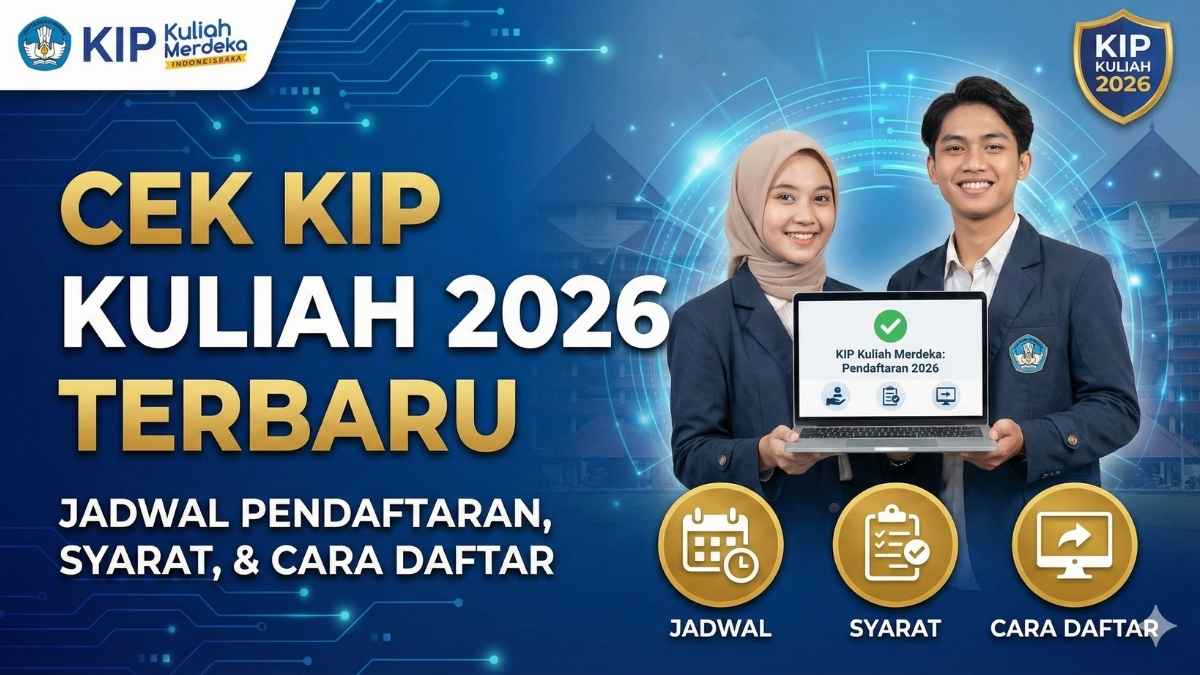 Cek KIP Kuliah 2026 Terbaru: Jadwal Pendaftaran, Syarat, dan Cara Daftar
