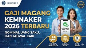 Gaji Magang Kemnaker 2026 Terbaru Nominal Uang Saku, dan Jadwal Cair