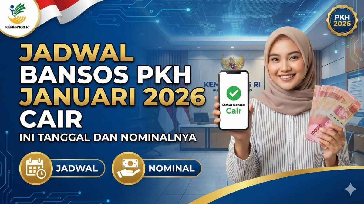 Jadwal Bansos PKH Januari 2026 Resmi Cair, Ini Tanggal dan Nominalnya