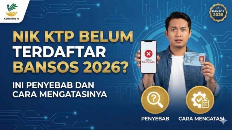 NIK KTP Belum Terdaftar Bansos 2026 Ini Penyebab dan Cara Mengatasinya