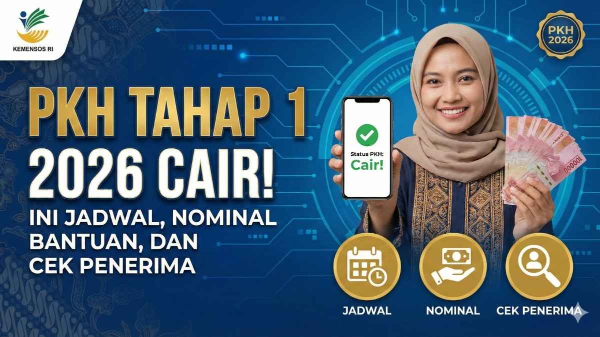 PKH Tahap 1 2026 Cair! Ini Jadwal, Nominal Bantuan, dan Cek Penerima