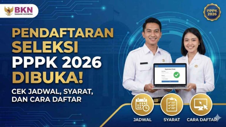 Pendaftaran Seleksi PPPK 2026 Dibuka! Cek Jadwal, Syarat, dan Cara Daftar