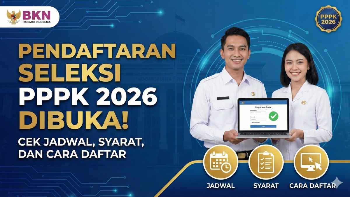 Pendaftaran Seleksi PPPK 2026 Dibuka! Cek Jadwal, Syarat, dan Cara Daftar
