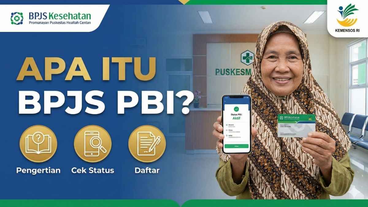 Apa Itu BPJS PBI? Ini Pengertian, Cara Cek Status, & Penyebab Dinonaktifkan