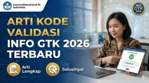 Arti Kode Validasi Info GTK 2026 Terbaru, Ini Arti Lengkap dan Solusinya!