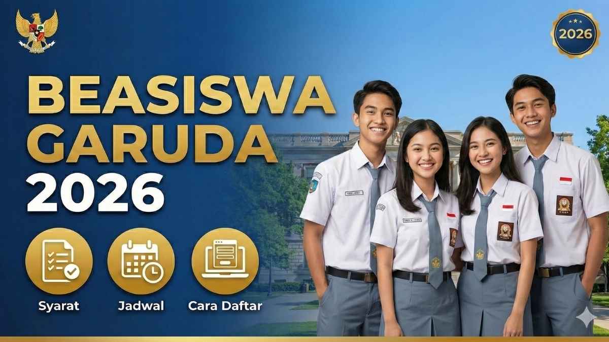 Beasiswa Garuda 2026 Resmi Dibuka! Ini Syarat, Jadwal, dan Cara Daftarnya