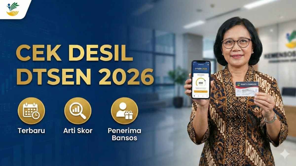 Cara Cek Desil DTSEN 2026 Terbaru, Ini Arti Skor & Dampak ke Penerima Bansos
