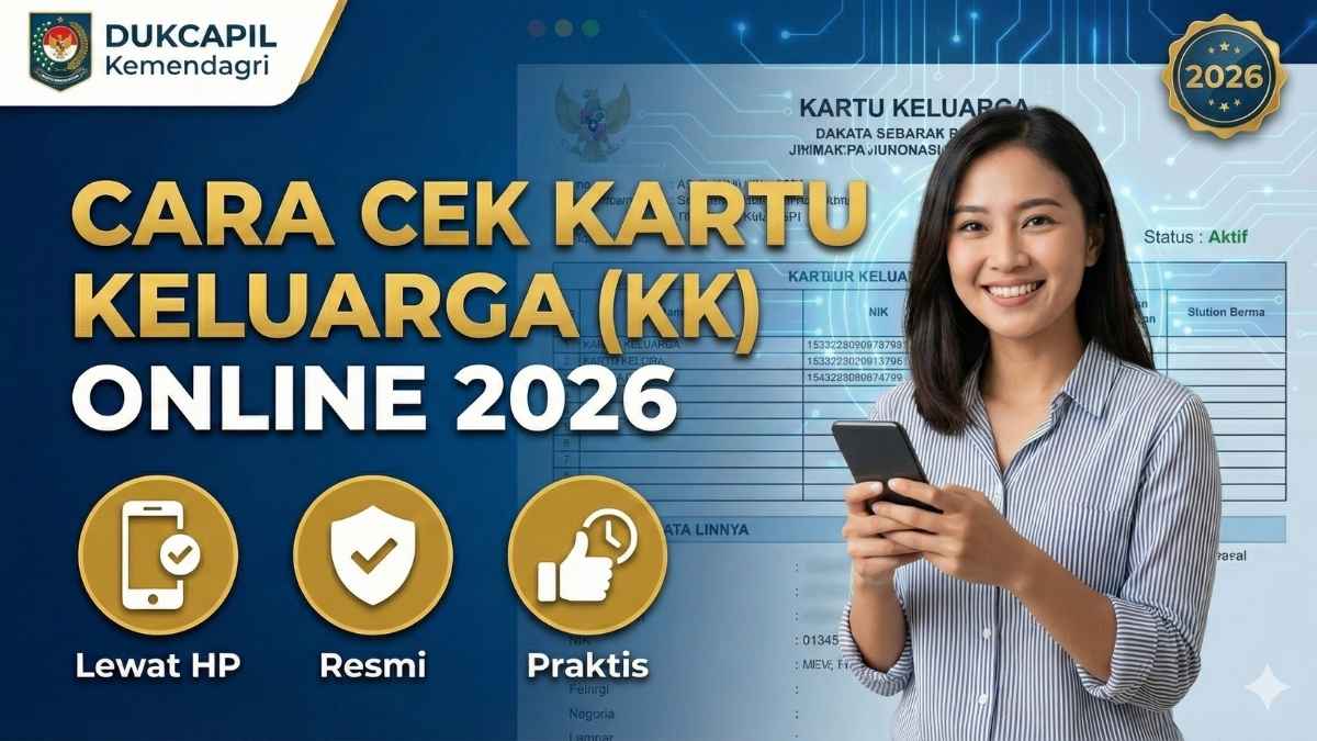Cara Cek Kartu Keluarga (KK) Online 2026 Lewat HP, Resmi & Praktis