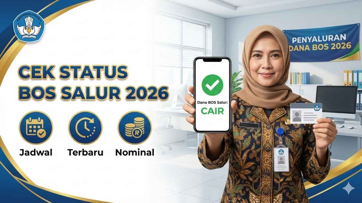 Cara Cek Status BOS Salur 2026, Ini Jadwal Pencairan Terbaru & Nominalnya