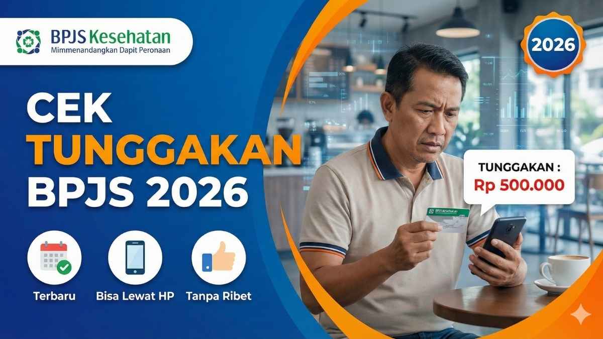 Cara Cek Tunggakan BPJS Kesehatan 2026 Terbaru, Bisa Lewat HP Tanpa Ribet