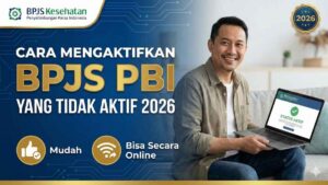 Cara Mengaktifkan BPJS PBI yang Tidak Aktif 2026, Mudah & Bisa Secara Online