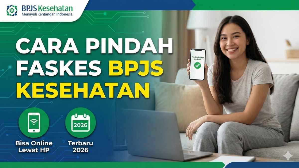 Cara Pindah Faskes BPJS Kesehatan Terbaru 2026, Bisa Online Lewat HP
