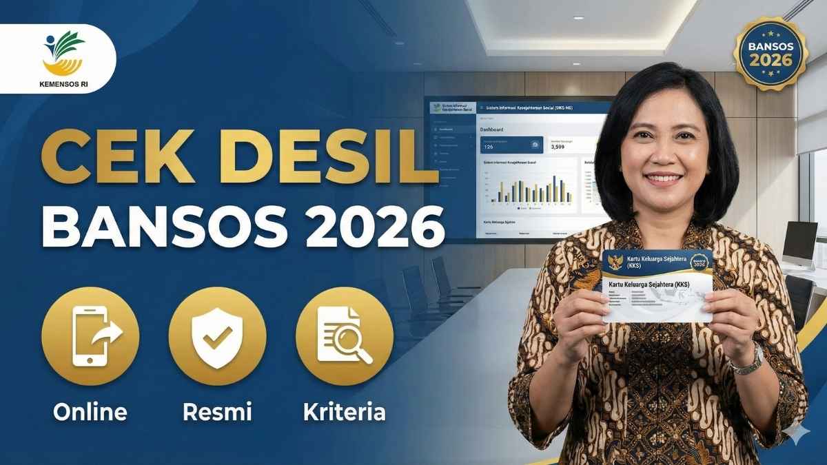 Cek Desil Bansos 2026 Secara Online Resmi, Ini Cara Mudah & Kriterianya