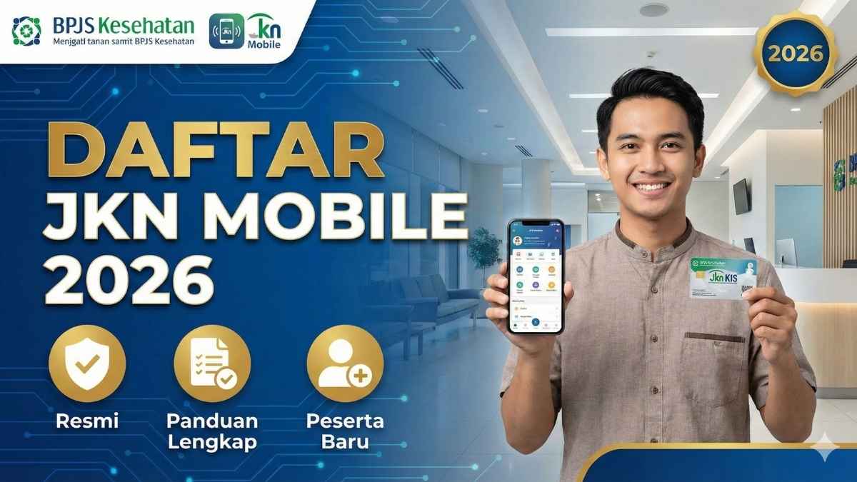 Daftar JKN Mobile 2026 Resmi BPJS, Panduan Lengkap untuk Peserta Baru