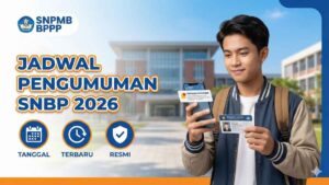 Jadwal Pengumuman SNBP 2026 Resmi Dirilis, Ini Tanggal Lengkapnya