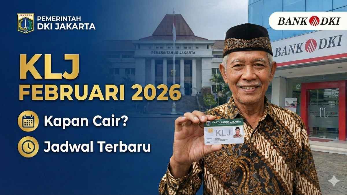 KLJ Februari 2026 Kapan Cair? Ini Jadwal Resmi dan Informasi Terbarunya