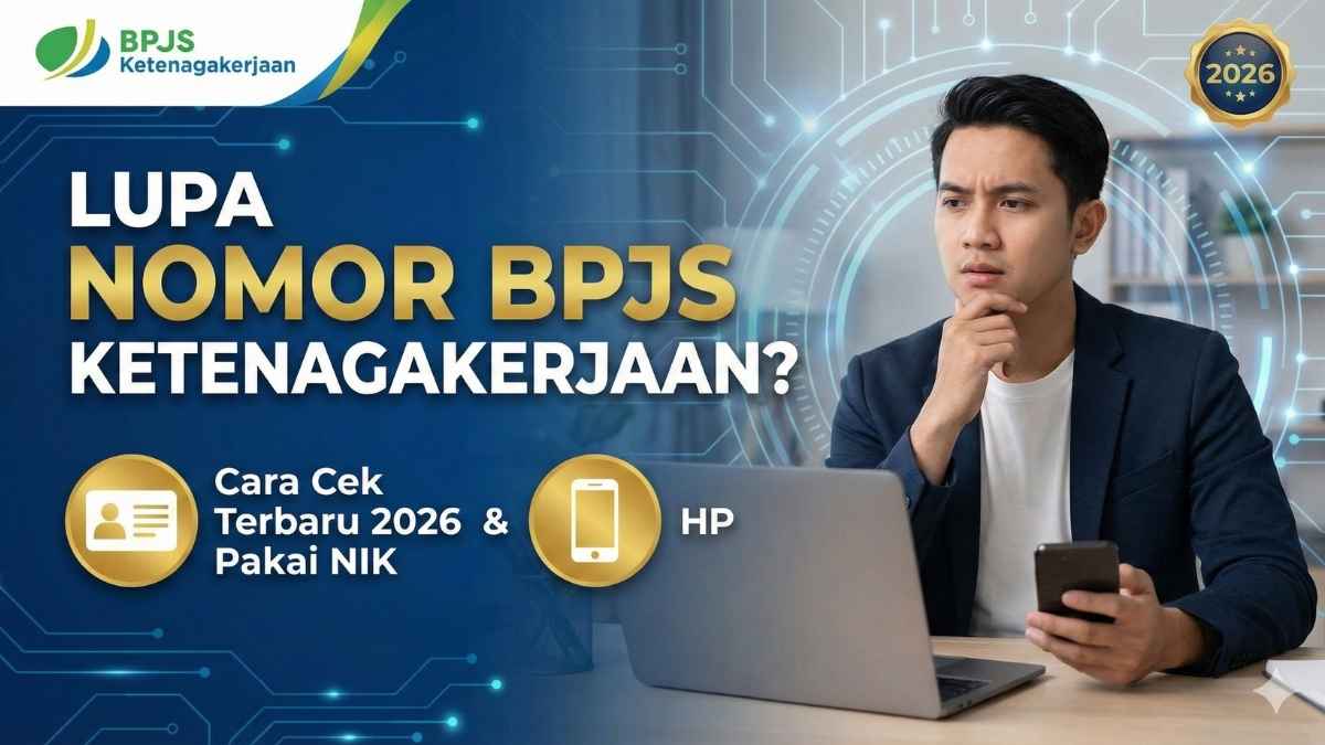 Lupa Nomor BPJS Ketenagakerjaan? Ini Cara Cek Terbaru 2026 Pakai NIK & HP