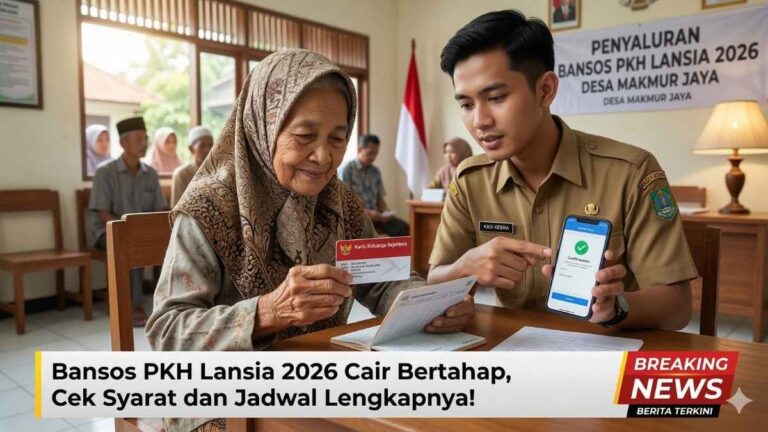 Bansos PKH Lansia 2026 Cair Bertahap, Cek Syarat dan Jadwal Lengkapnya!