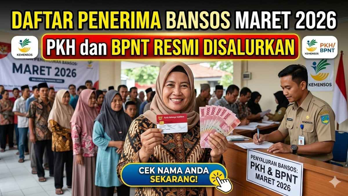 Daftar Penerima Bansos Maret 2026: PKH dan BPNT Resmi Disalurkan